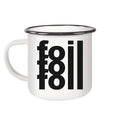 Emaille-Tasse mit schwarzem Rand und   "Foil Foil Foil" Schriftzug