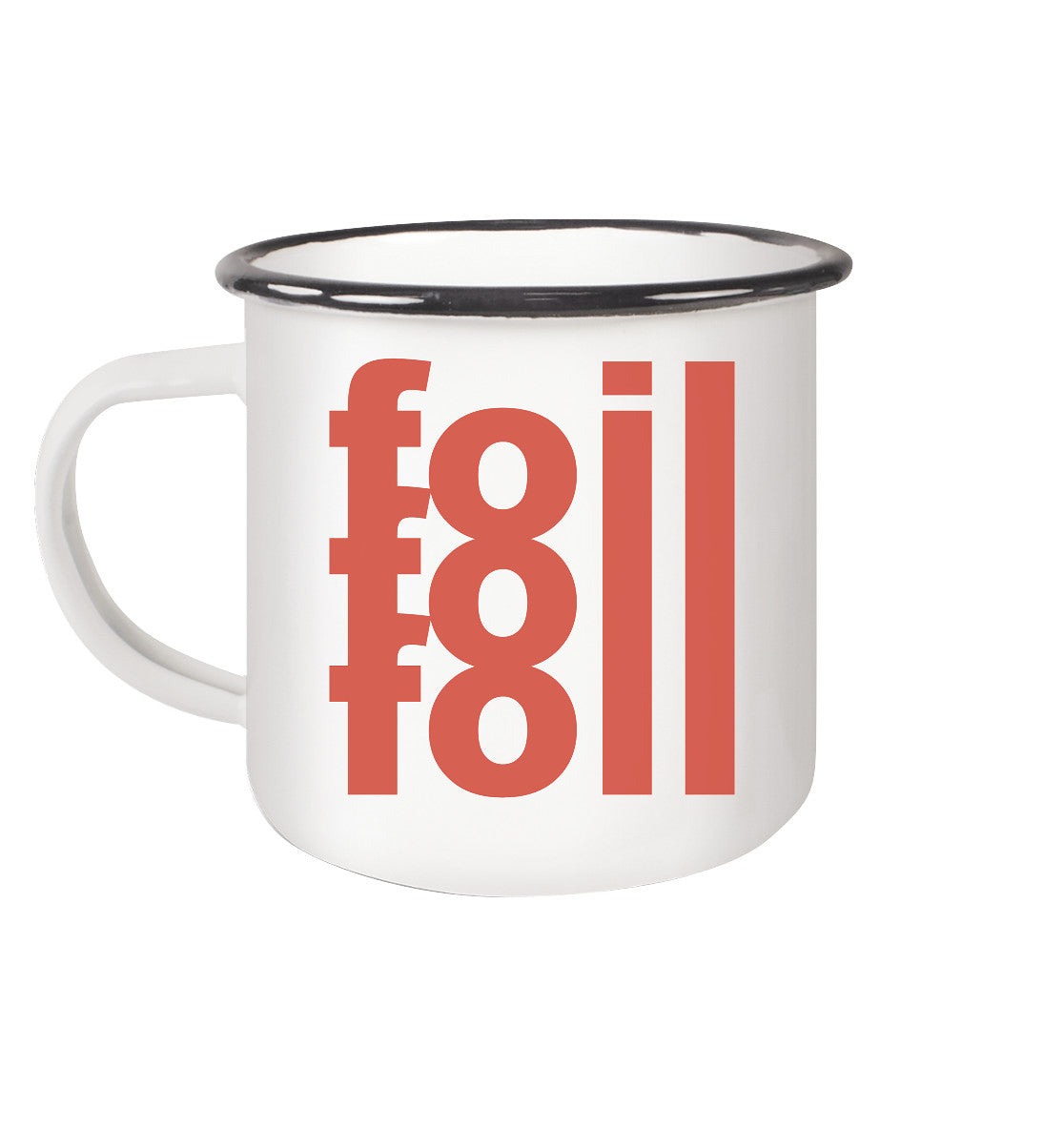 Emaille-Tasse mit schwarzem Rand und terrakotta-ocker  "Foil Foil Foil" Schriftzug