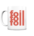 Matte Keramiktasse mit terrakotta-ocker  "Foil Foil Foil" Schriftzug