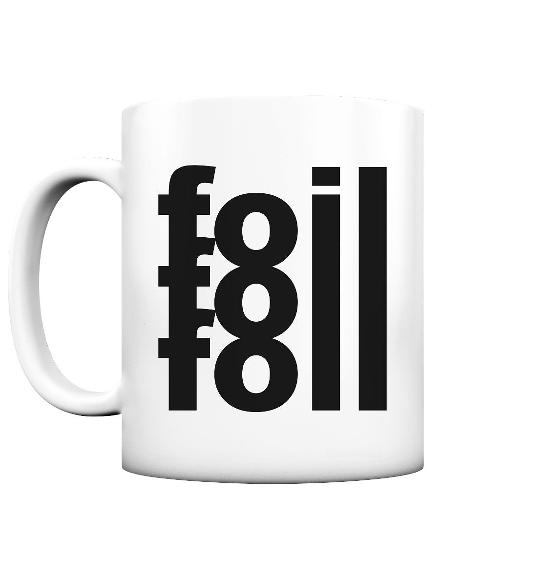 Matte Keramiktasse mit schwarzem  "Foil Foil Foil" Schriftzug